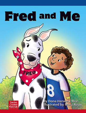 "Fred and Me"
Published by Teacher Created Materials